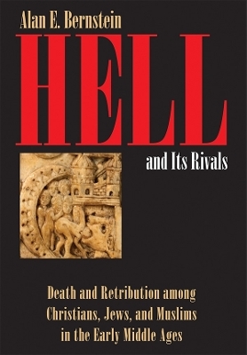 Hell and Its Rivals - Alan E. Bernstein