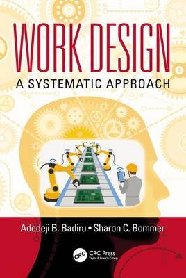 Work Design - Adedeji B. Badiru, Sharon C. Bommer