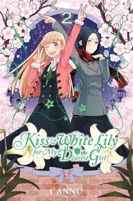 Kiss and White Lily for My Dearest Girl, Vol. 2 -  Canno