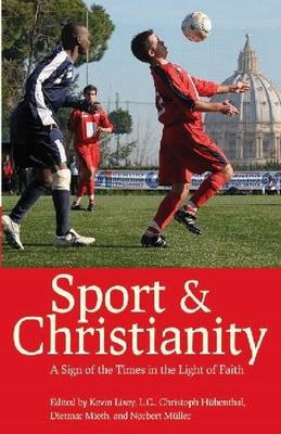 Sport and Christianity - Kevin Lixey, Christoph Hübenthal, Dietmar Mieth, Norbert Müller