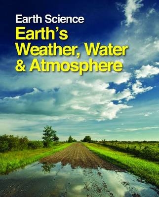 Earth Science: Earth's Weather, Water & Atmosphere - 