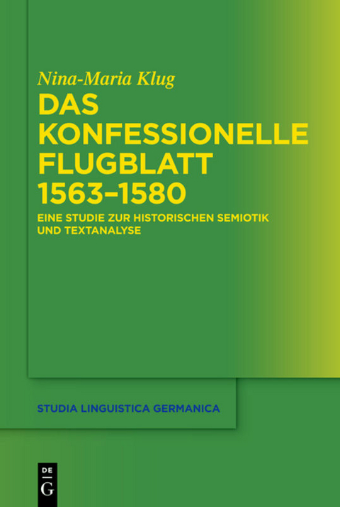 Das konfessionelle Flugblatt 1563–1580 - Nina-Maria Klug