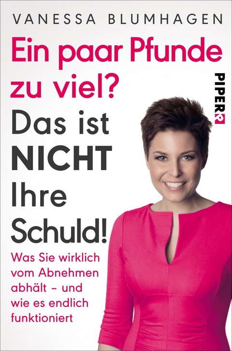 Ein paar Pfunde zu viel? Das ist nicht Ihre Schuld! - Vanessa Blumhagen