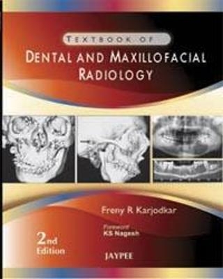 Textbook of Dental and Maxillofacial Radiology - Freny R Karjodkar