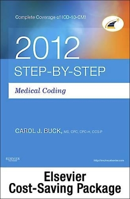 Step-By-Step Medical Coding 2012 Edition - Text, Workbook, 2013 ICD-9-CM, Volumes 1, 2, & 3 Professional Edition, 2012 HCPCS Level II Standard Edition and 2012 CPT Professional Edition Package - Carol J Buck