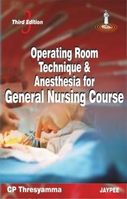 Operating Room Technique and Anesthesia for General Nursing Course - CP Thresyamma