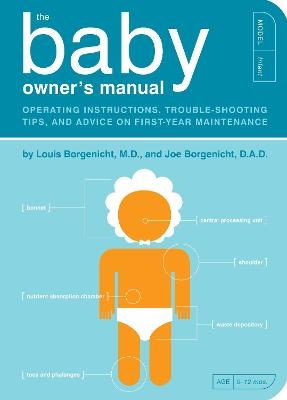 The Baby Owner's Manual - Louis Borgenicht, Joe Borgenicht