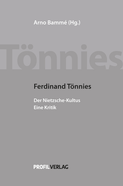 Ferdinand Tönnies - Der Nietzsche-Kultus. Eine Kritik - Ferdinand Tönnies