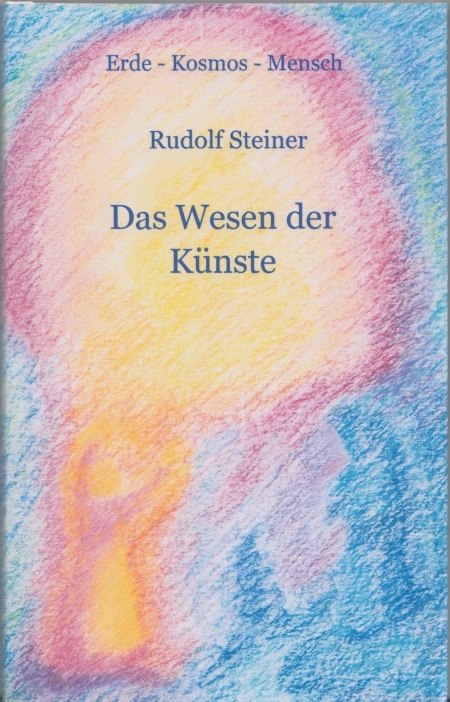 Das Wesen der Künste - Rudolf Steiner