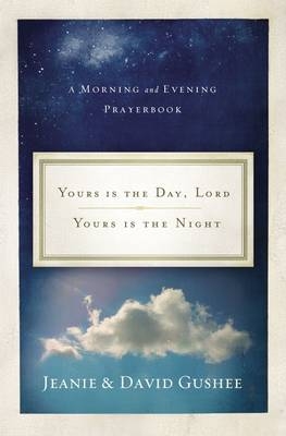 Yours Is the Day, Lord, Yours Is the Night - 