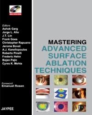 Mastering Advanced Surface Ablation Techniques - Ashok Garg