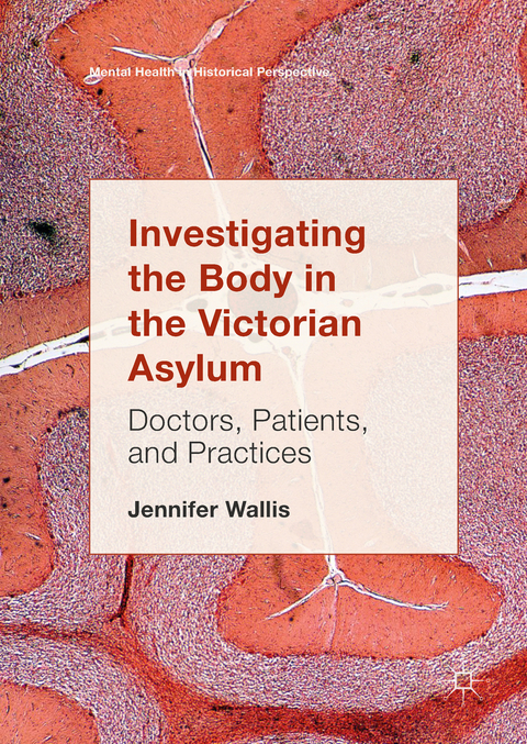 Investigating the Body in the Victorian Asylum - Jennifer Wallis