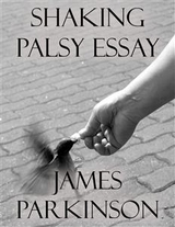 Shaking Palsy Essay - James Parkinson