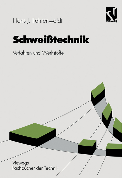 Schweißtechnik - Hans J. Fahrenwaldt