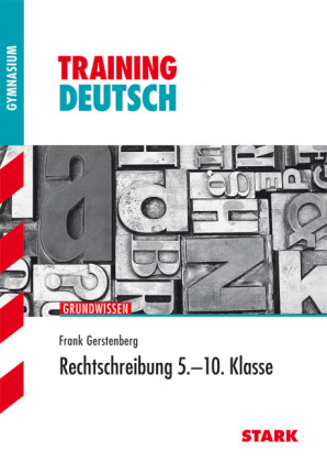 Training Gymnasium - Deutsch Rechtschreibung 5.-10. Klasse -  Gerstenber