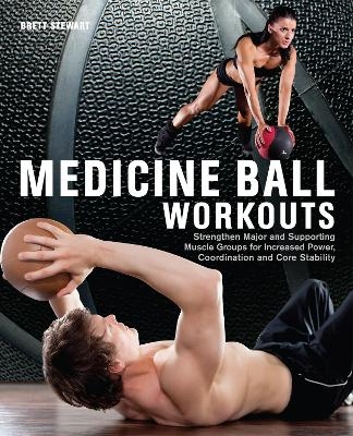 Medicine Ball Workouts - Brett Stewart