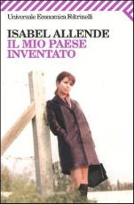 Il Mio Paese Inventato - Isabel Allende