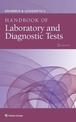 Brunner & Suddarth's Handbook of Laboratory and Diagnostic Tests -  Lippincott  Williams &  Wilkins