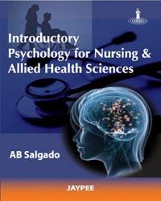 Introductory Psychology for Nursing and Allied Sciences - AB Salgado