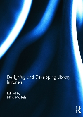 Designing and Developing Library Intranets - 