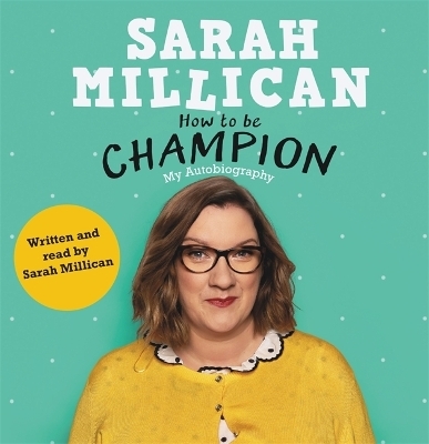 How to be Champion - Sarah Millican