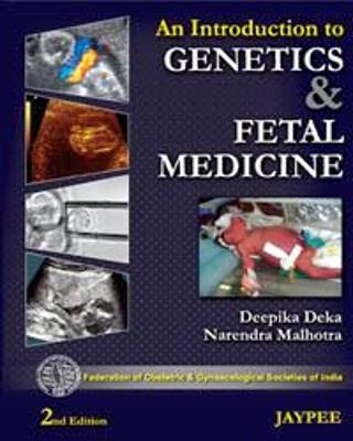 An Introduction to Genetics and Fetal Medicine - Deepika Deka, Narendra Malhotra
