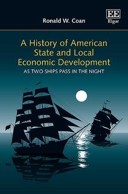 A History of American State and Local Economic Development - Ronald W. Coan