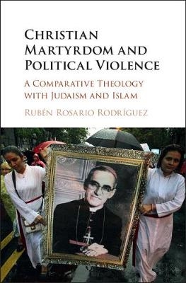 Christian Martyrdom and Political Violence - Rubén Rosario Rodríguez