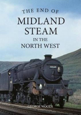 The End of Midland Steam in the North West - George Woods