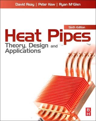 Heat Pipes - David Reay, Ryan McGlen, Peter Kew