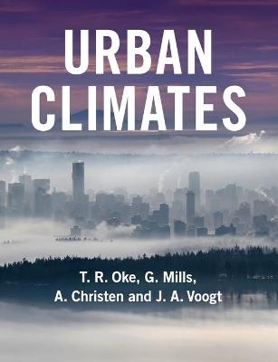 Urban Climates - T. R. Oke, G. Mills, A. Christen, J. A. Voogt
