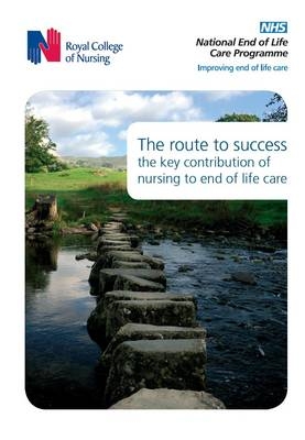 The Route to Success the Key Contribution of Nursing to End of Life Care