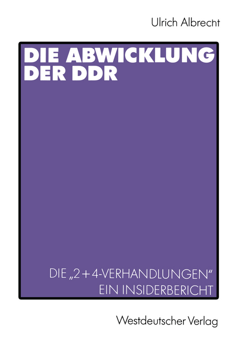 Die Abwicklung der DDR - Ulrich Albrecht