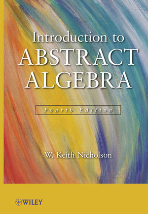 Introduction to Abstract Algebra, 4e Set - W. Keith Nicholson