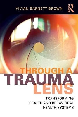 Through a Trauma Lens - Vivian Barnett Brown