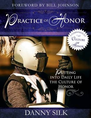 The Practice of Honor - Danny Silk