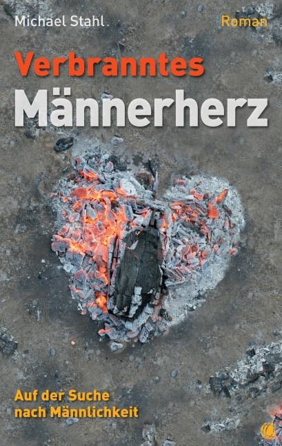 Verbranntes Männerherz - Michael Stahl