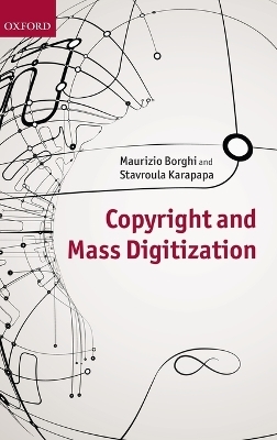 Copyright and Mass Digitization - Maurizio Borghi, Stavroula Karapapa