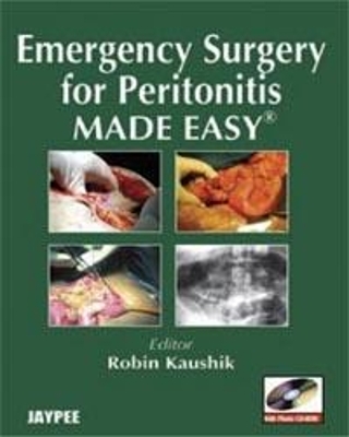 Emergency Surgery for Peritonitis Made Easy - Robin Kaushik