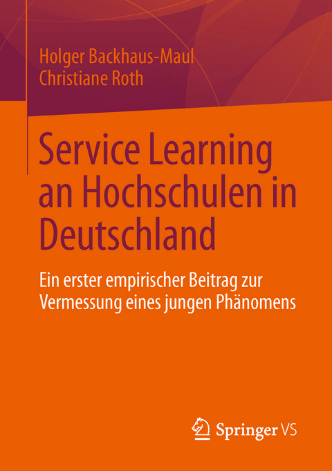 Service Learning an Hochschulen in Deutschland - Holger Backhaus-Maul, Christiane Roth