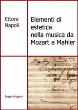 Elementi di estetica nella musica da Mozart a Mahler - Ettore Napoli