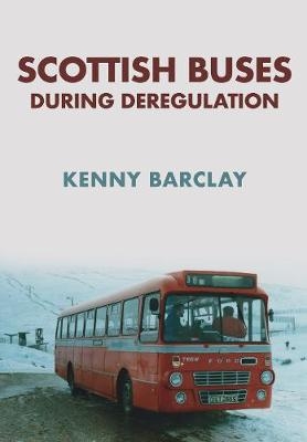 Scottish Buses During Deregulation - Kenny Barclay