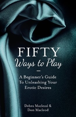 Fifty Ways to Play - Debra MacLeod