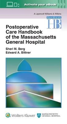 Postoperative Care Handbook of the Massachusetts General Hospital - Sheri M. Berg, Edward A Bittner