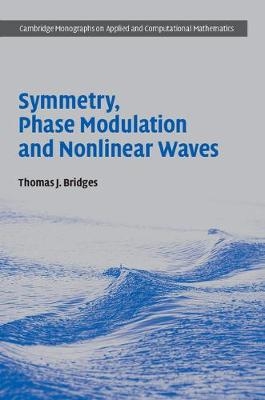 Symmetry, Phase Modulation and Nonlinear Waves - Thomas J. Bridges