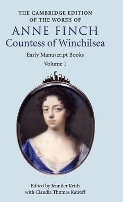 The Cambridge Edition of Works of Anne Finch, Countess of Winchilsea - Anne Finch