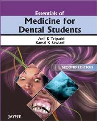 Essentials of Medicine for Dental Students - Anil K Tripathi