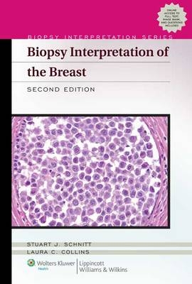 Biopsy Interpretation of the Breast - Stuart J Schnitt, Dr. Laura C. Collins