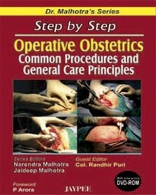 Step by Step Operative Obstetrics Common Procedures and General Care Principles - Narendra Malhotra, Jaideep Malhotra