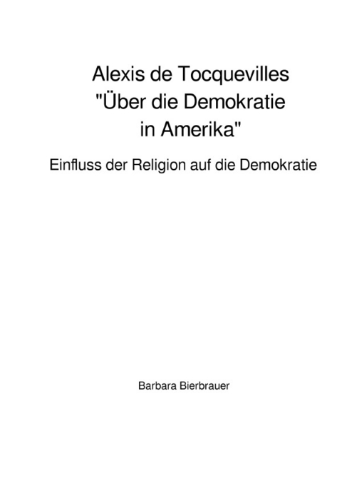 Alexis de Tocquevilles "Über die Demokratie in Amerika" - Barbara Bierbrauer